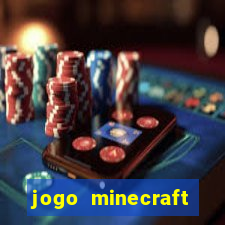 jogo minecraft pocket edition